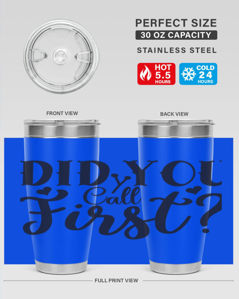 did you call first 76#- home- Tumbler