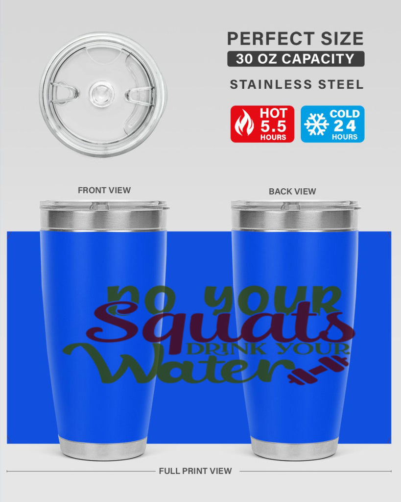 do your squats drink your water 49#- gym- Tumbler