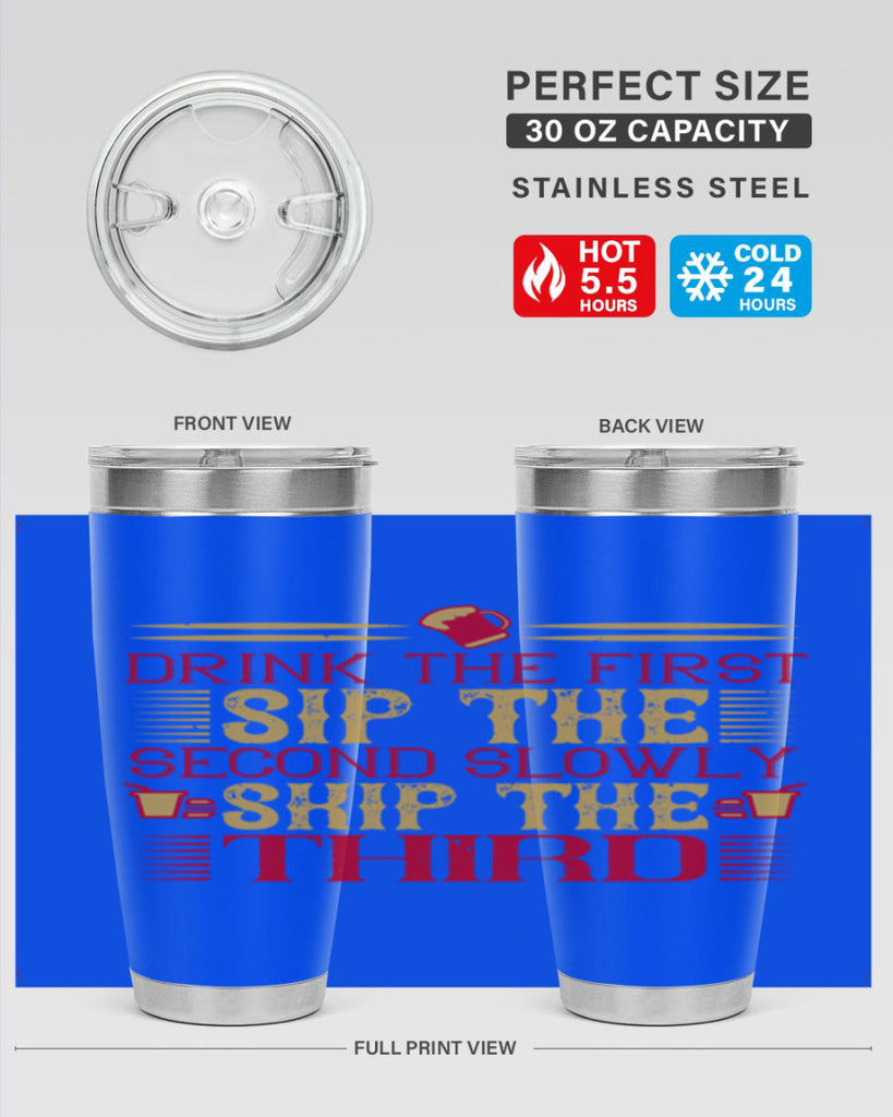 drink the first sip the second slowly skip the third 55#- drinking- Tumbler