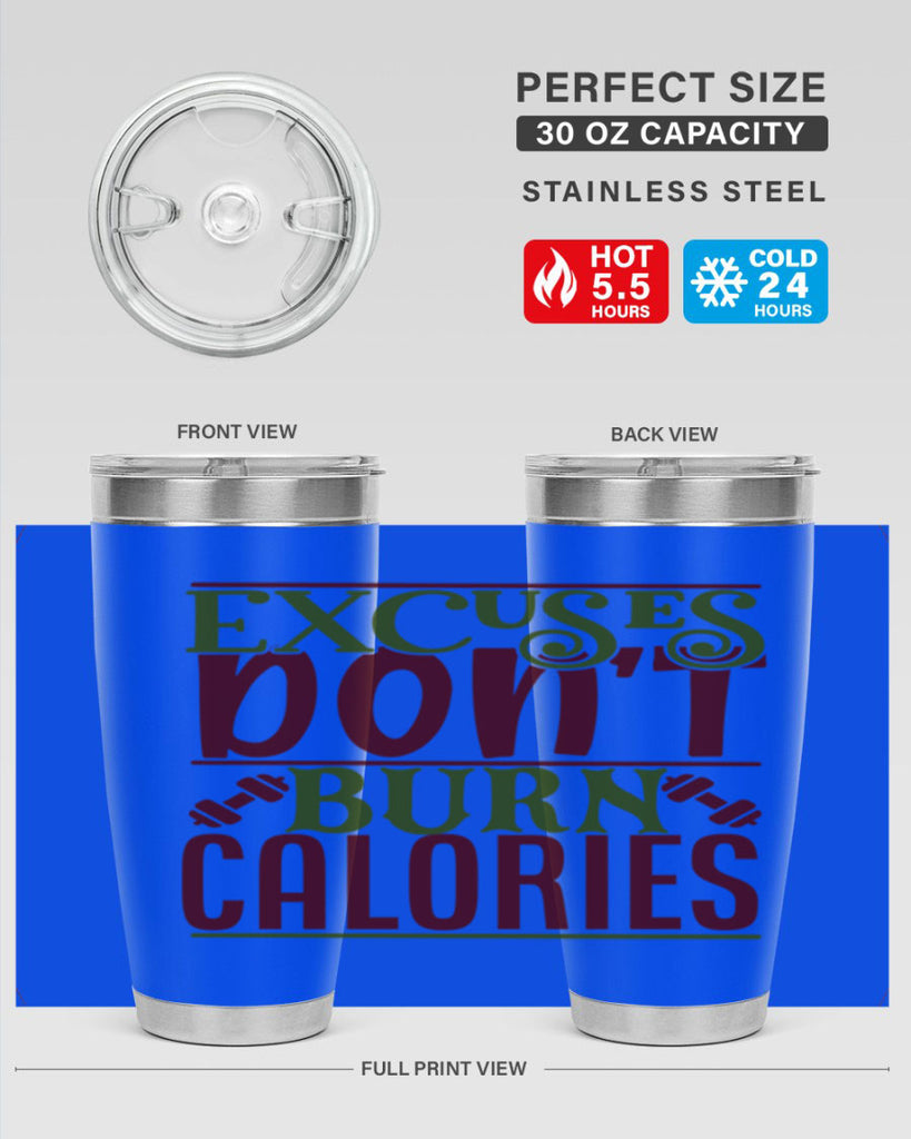 excuses dont burn calories 46#- gym- Tumbler