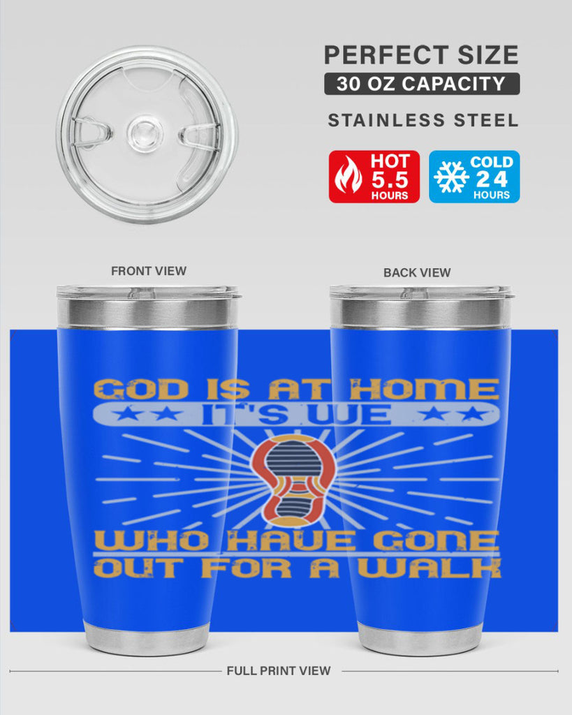 god is at home its we who have gone out for a walk 85#- walking- Tumbler