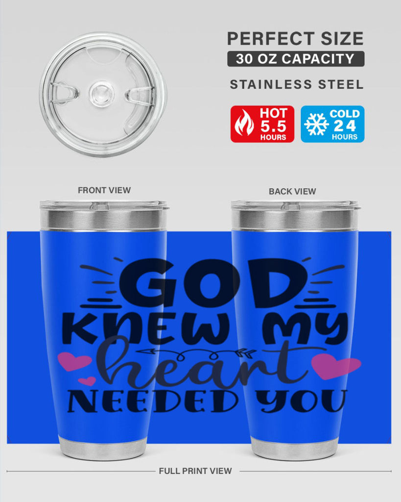 god knew my heart needed you Style 264#- baby- tumbler