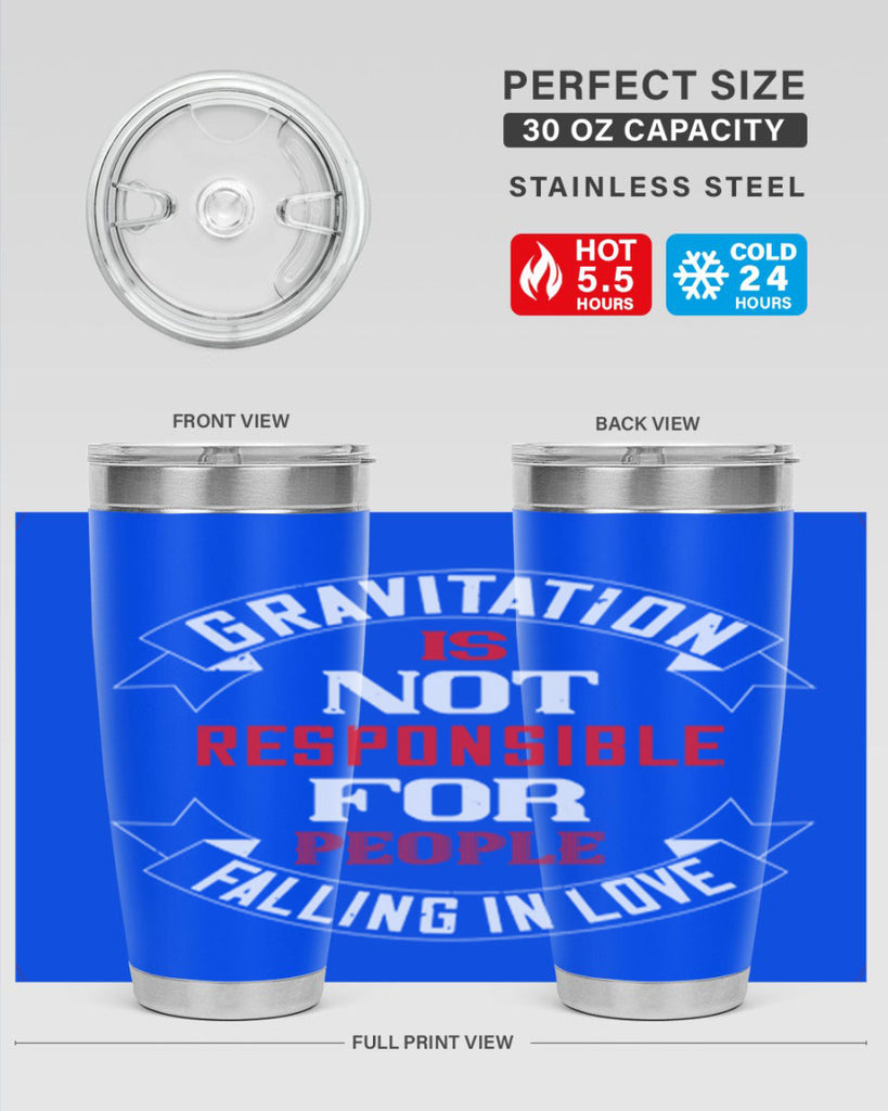 gravitation is not responsible 61#- valentines day- Tumbler