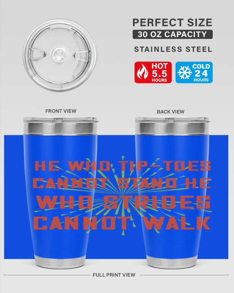 he who tiptoes cannot stand he who strides cannot walk 83#- walking- Tumbler