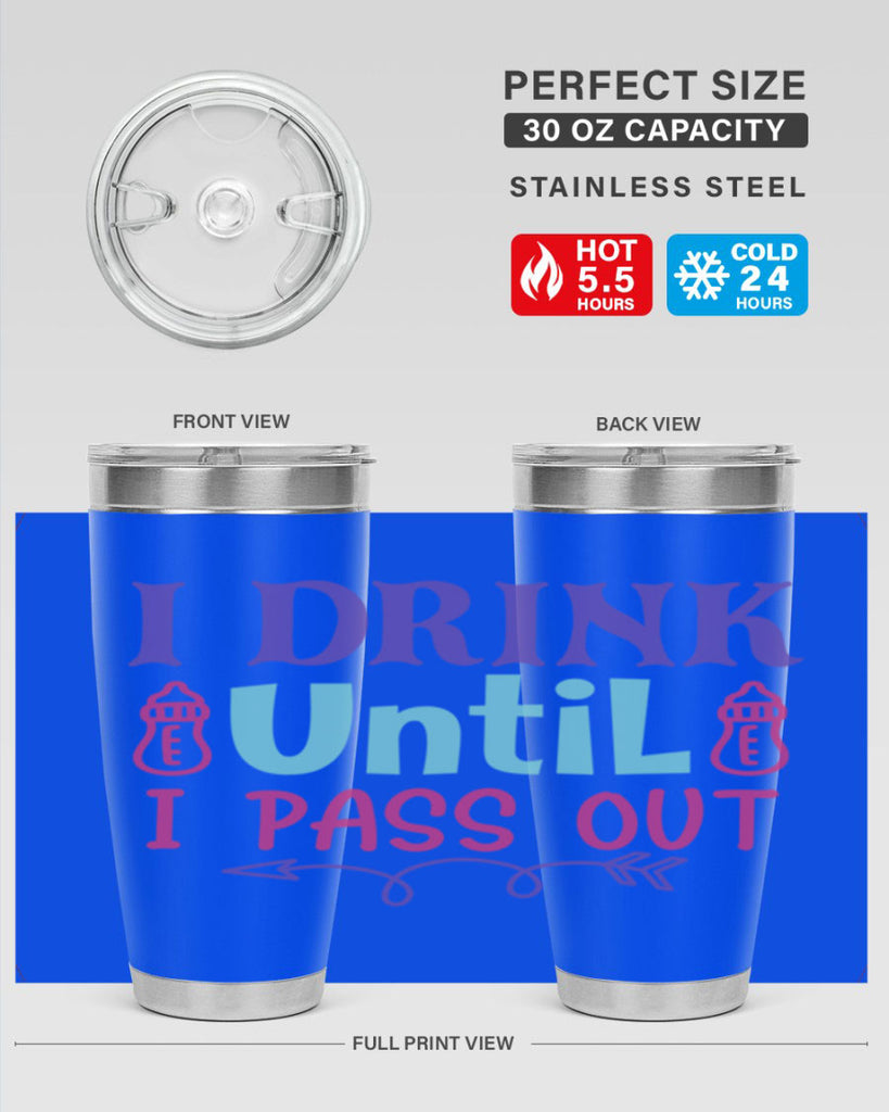 i drink until i pass out Style 257#- baby- tumbler