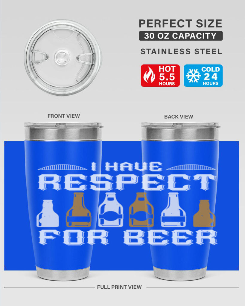 i have respect for beer 78#- beer- Tumbler