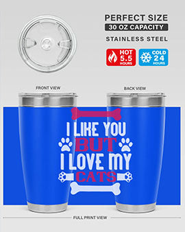i like you but ilove my cat Style 54#- cat- Tumbler