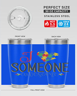 i someone awesome Style 25#- autism- Tumbler