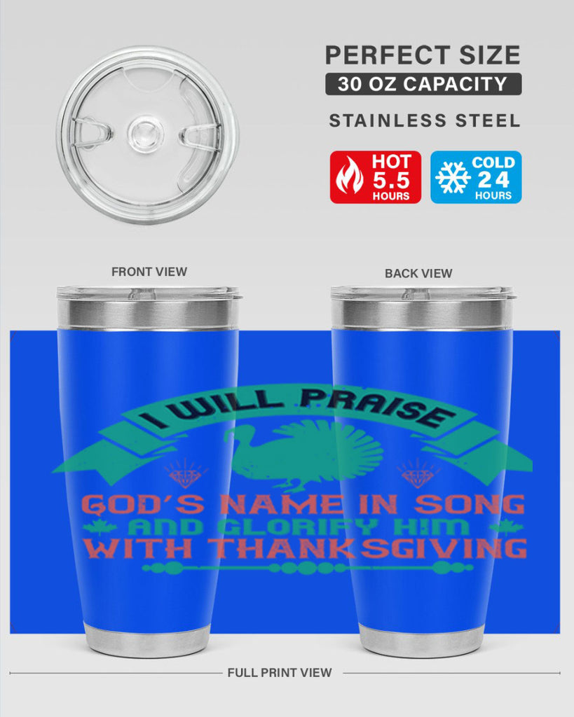 i will praise god’s name in song and glorify him with thanksgiving 29#- thanksgiving- Tumbler
