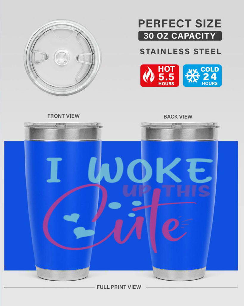 i woke up this cute Style 244#- baby- tumbler