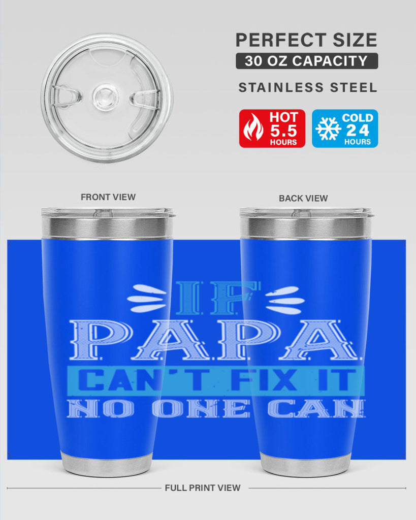 if papa cant fix it no one can 32#- grandpa - papa- Tumbler