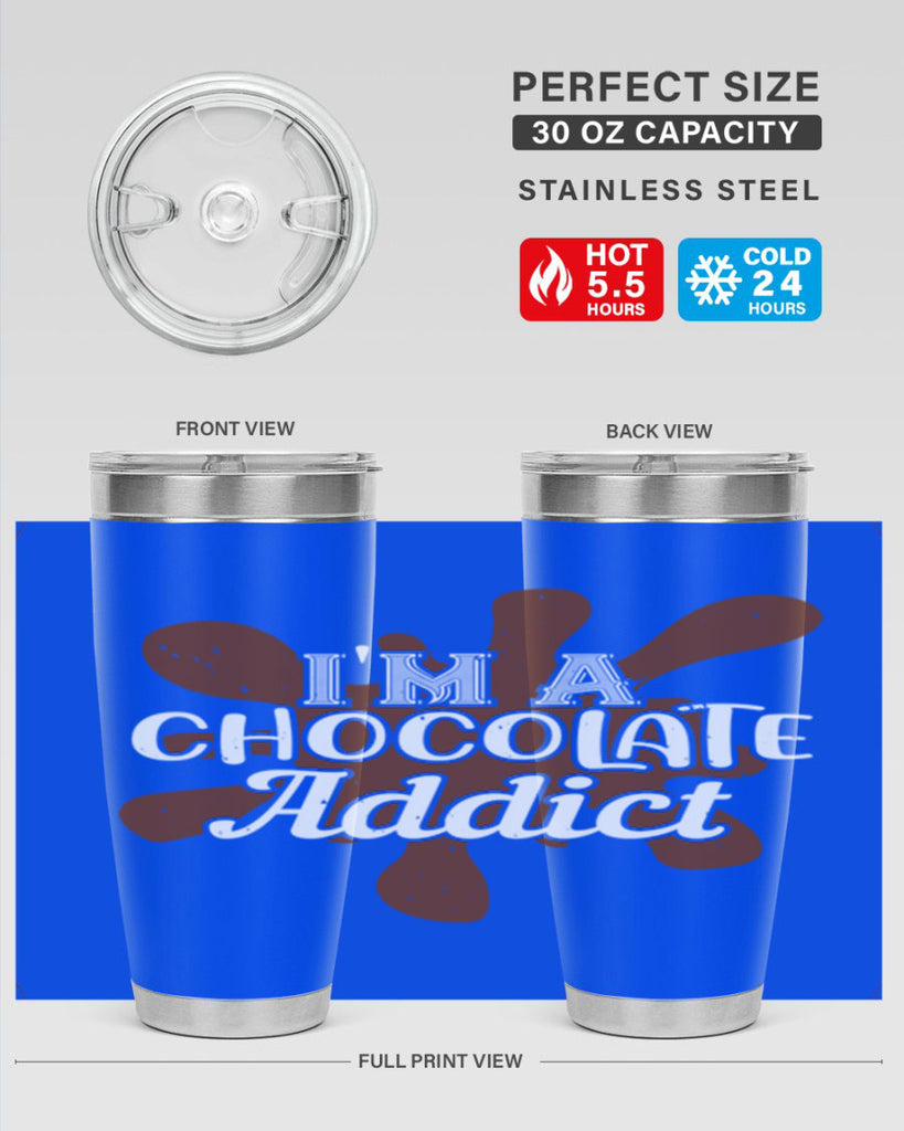 im a chocolate addict 33#- chocolate- Tumbler