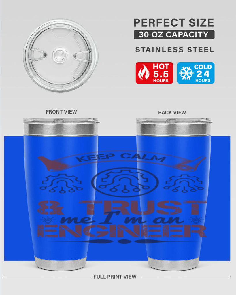 keep calm and trust me im an engineer Style 47#- engineer- tumbler