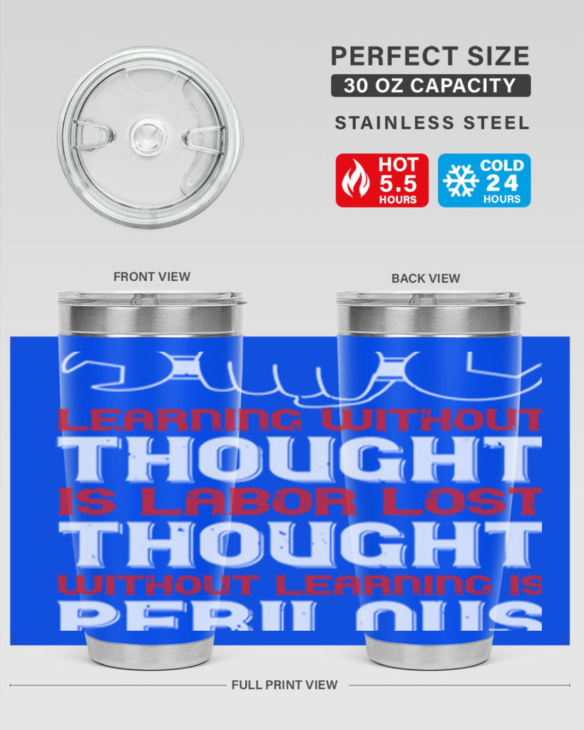 learning without thought is labor lost thought without learning is perilous 26#- labor day- Tumbler