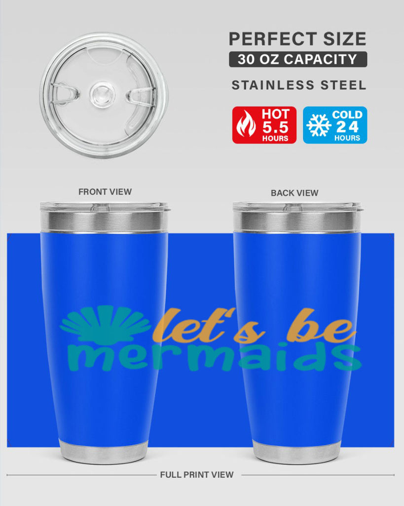 lets be mermaids Style 93#- summer- Tumbler