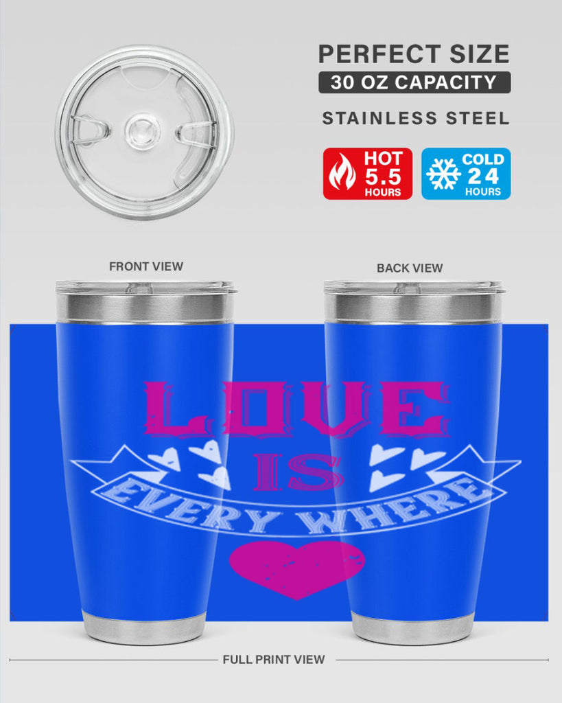 love is every where 44#- valentines day- Tumbler