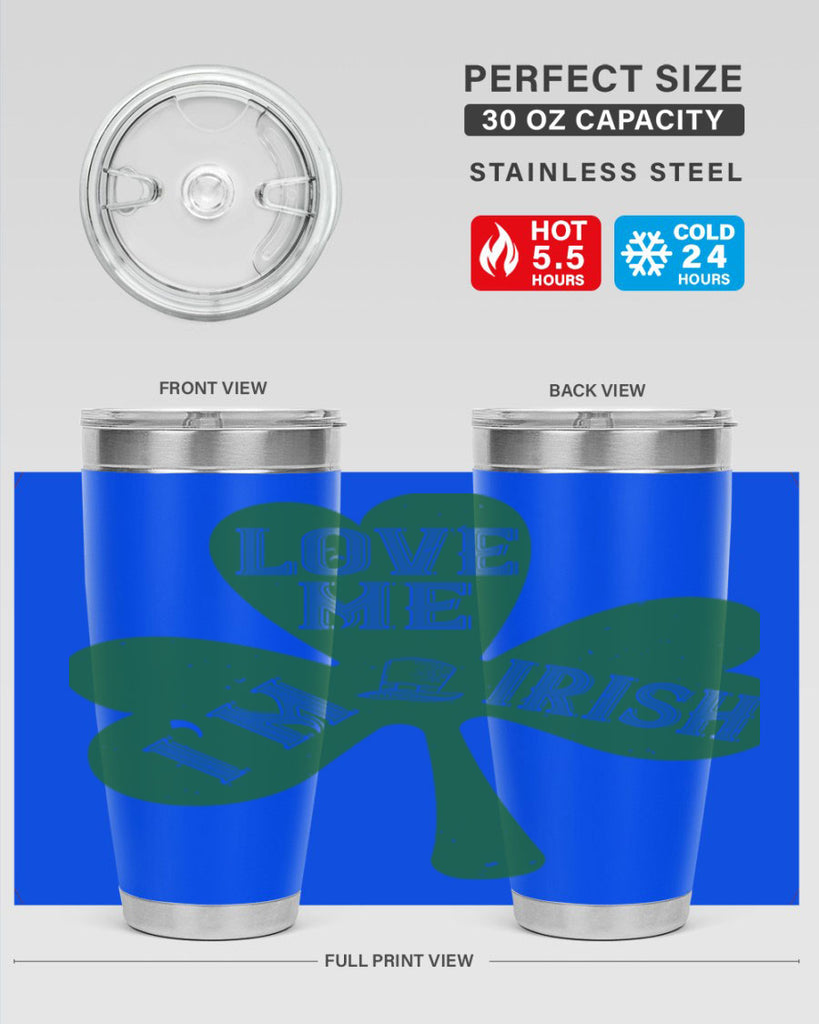 love me i’m irish Style 119#- St Patricks Day- Tumbler