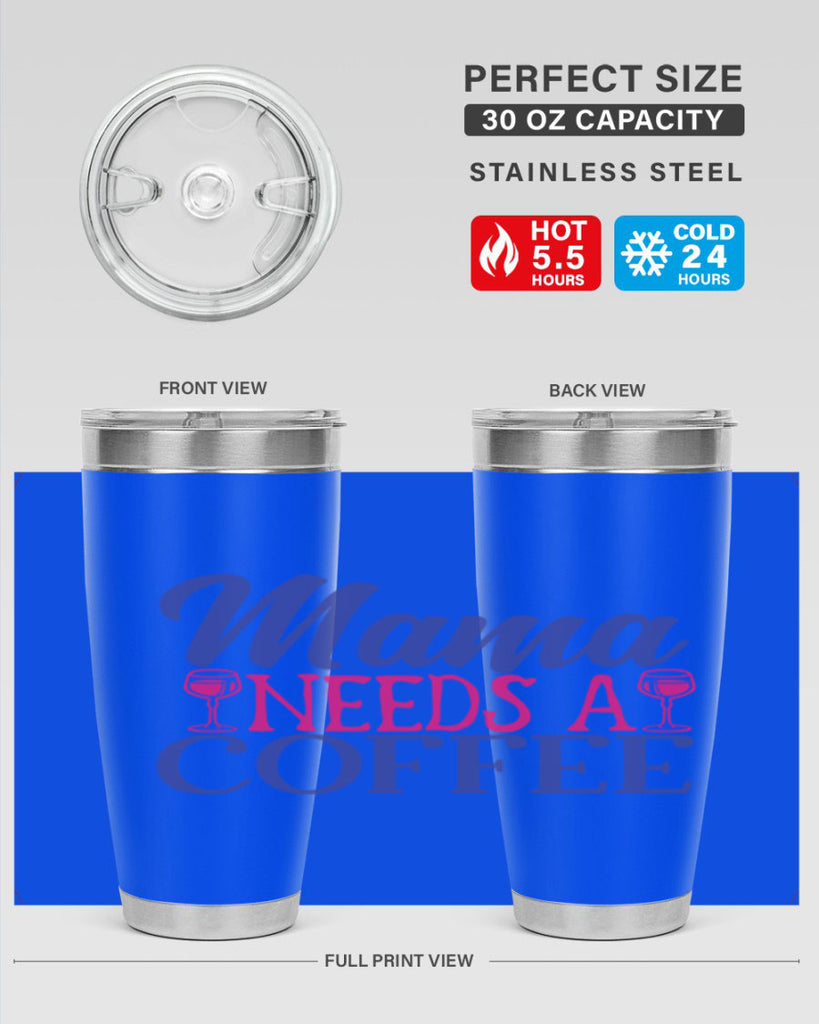 mama needs a coffee 385#- mom- Tumbler