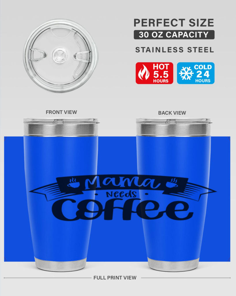 mama needs coffee 67#- coffee- Tumbler