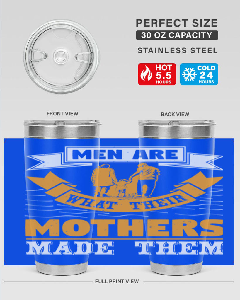 men are what their mothers made them 52#- mothers day- Tumbler