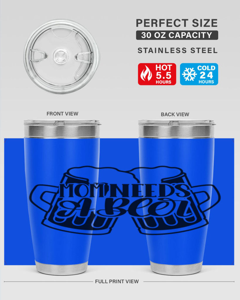 mom needs a beer 25#- beer- Tumbler