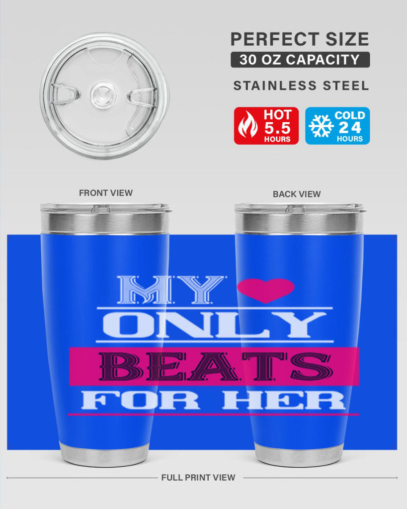 my love only beats for her 36#- valentines day- Tumbler