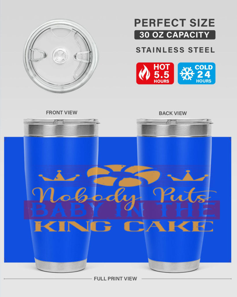 nobody puts baby in the king cake 41#- mardi gras- Tumbler