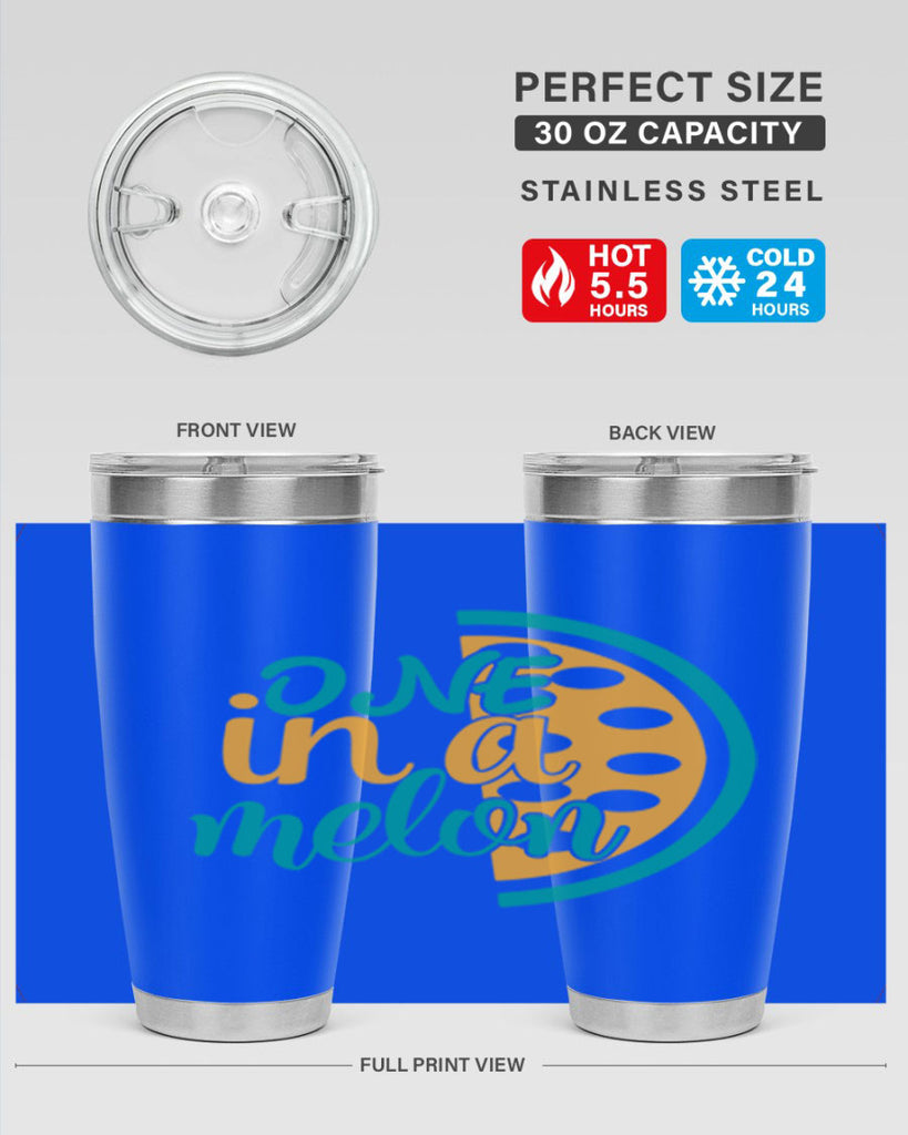 one in a melon Style 83#- summer- Tumbler