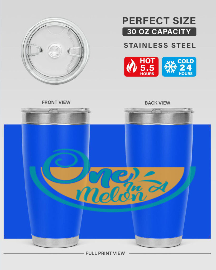 one in a melon Style 85#- summer- Tumbler