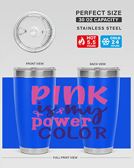 pink is my power color Style 5#- breast cancer- Tumbler