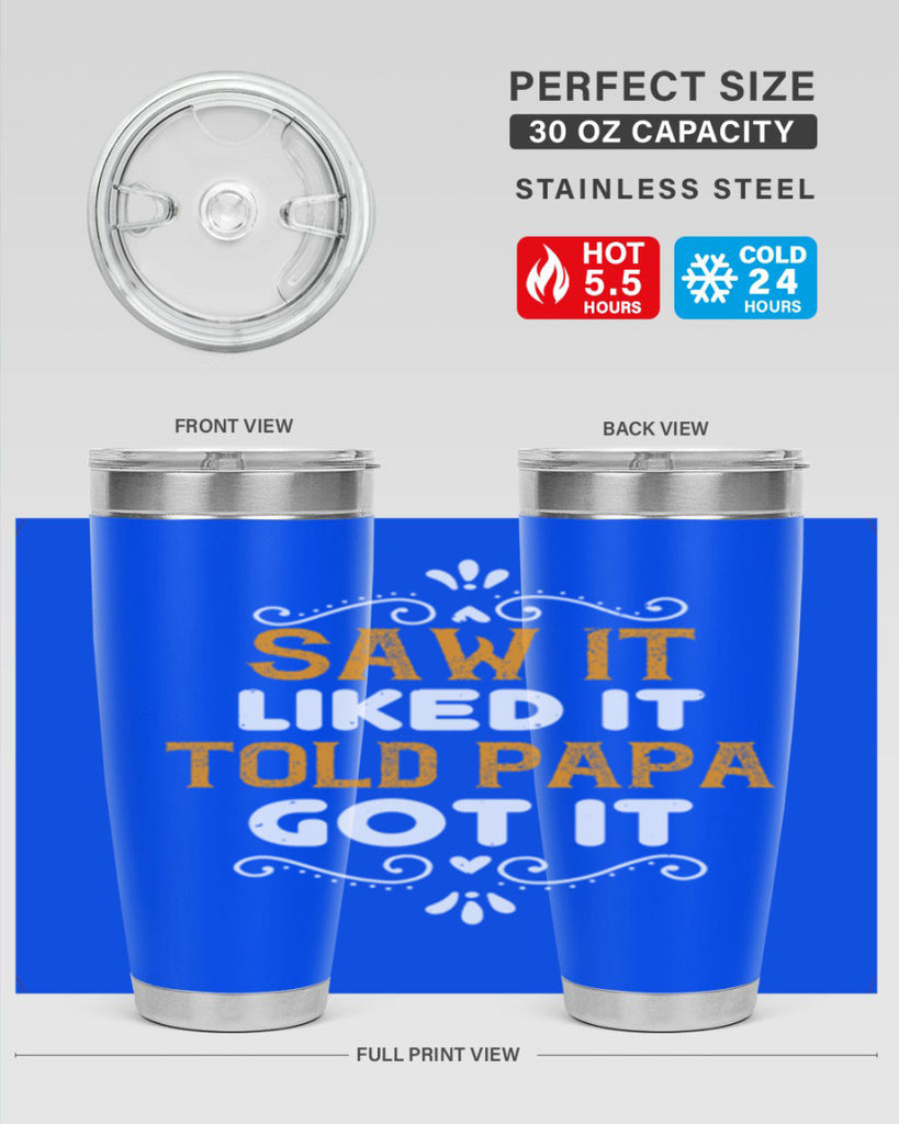 saw it like it told papa 11#- grandpa - papa- Tumbler