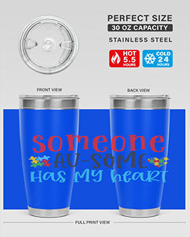 someone ausome has my heart Style 40#- autism- Tumbler