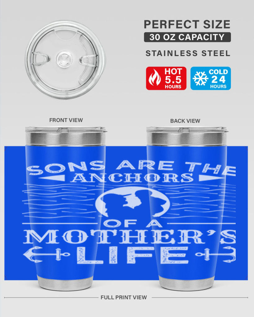 sons are the anchors of a mothers life 30#- mothers day- Tumbler