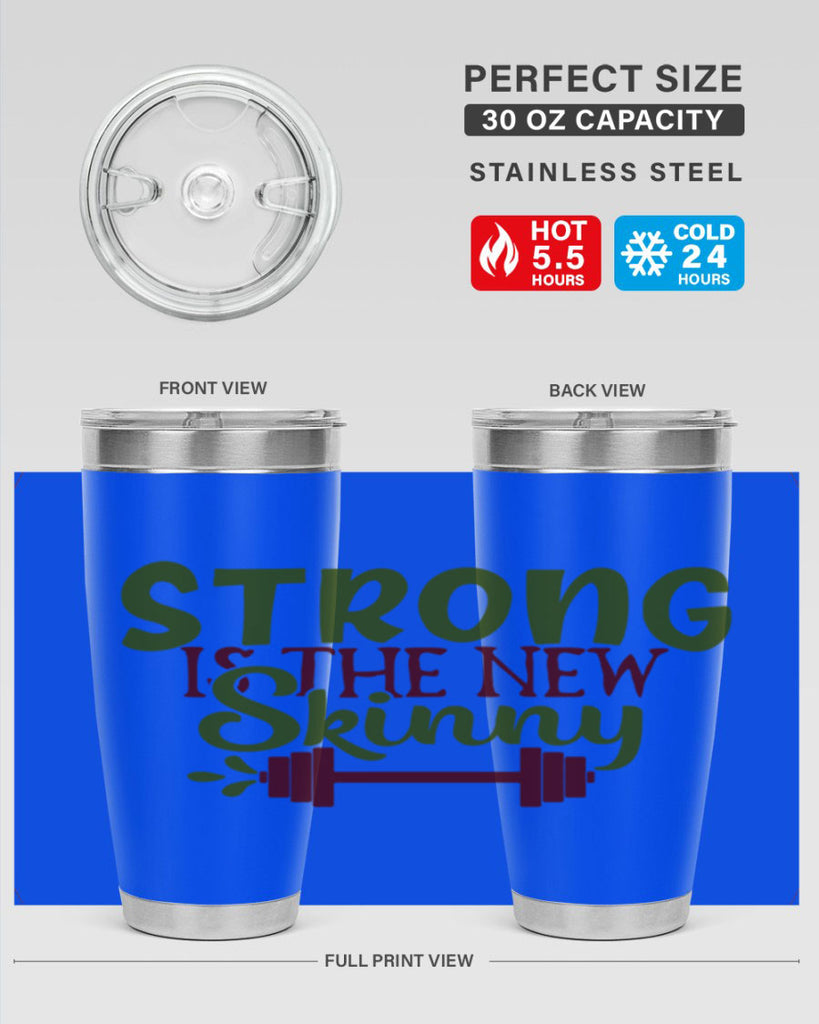 strong is the new skinny 12#- gym- Tumbler