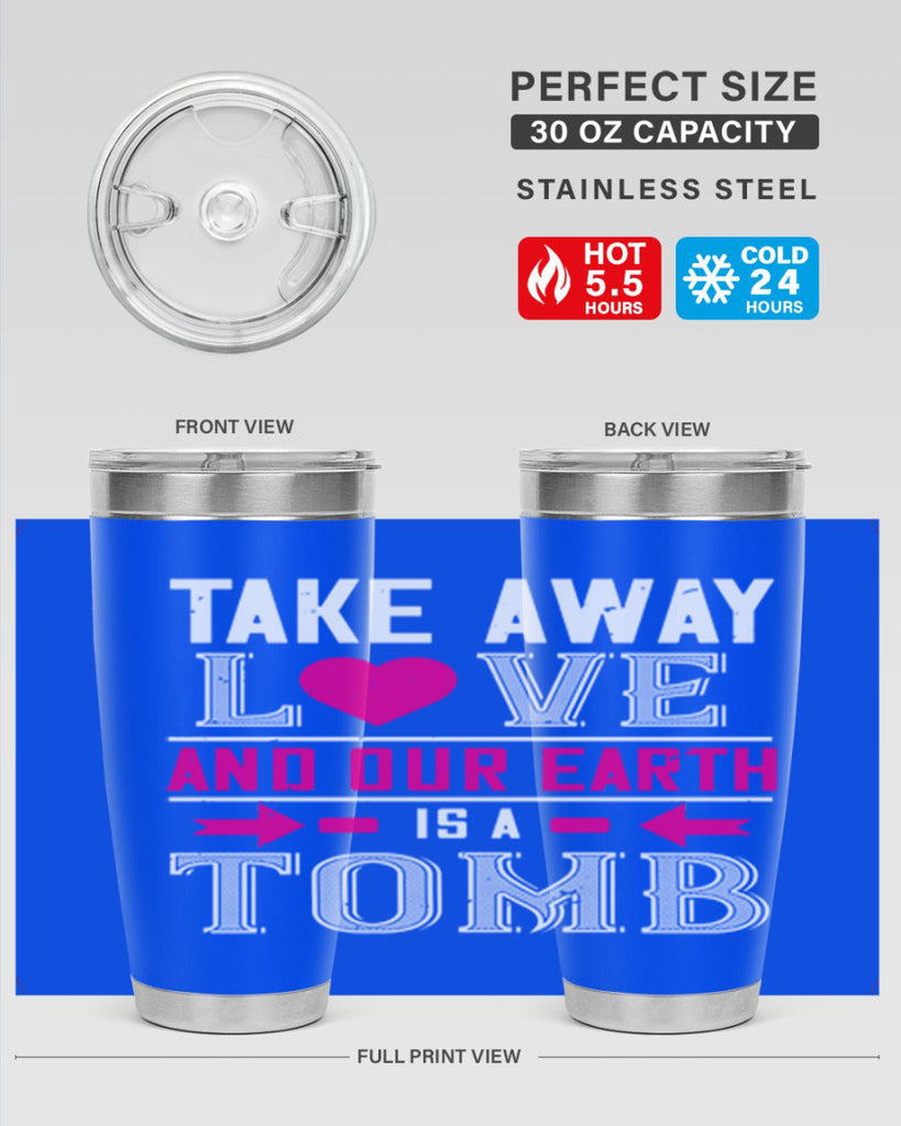 take awey love and out earth 9#- valentines day- Tumbler
