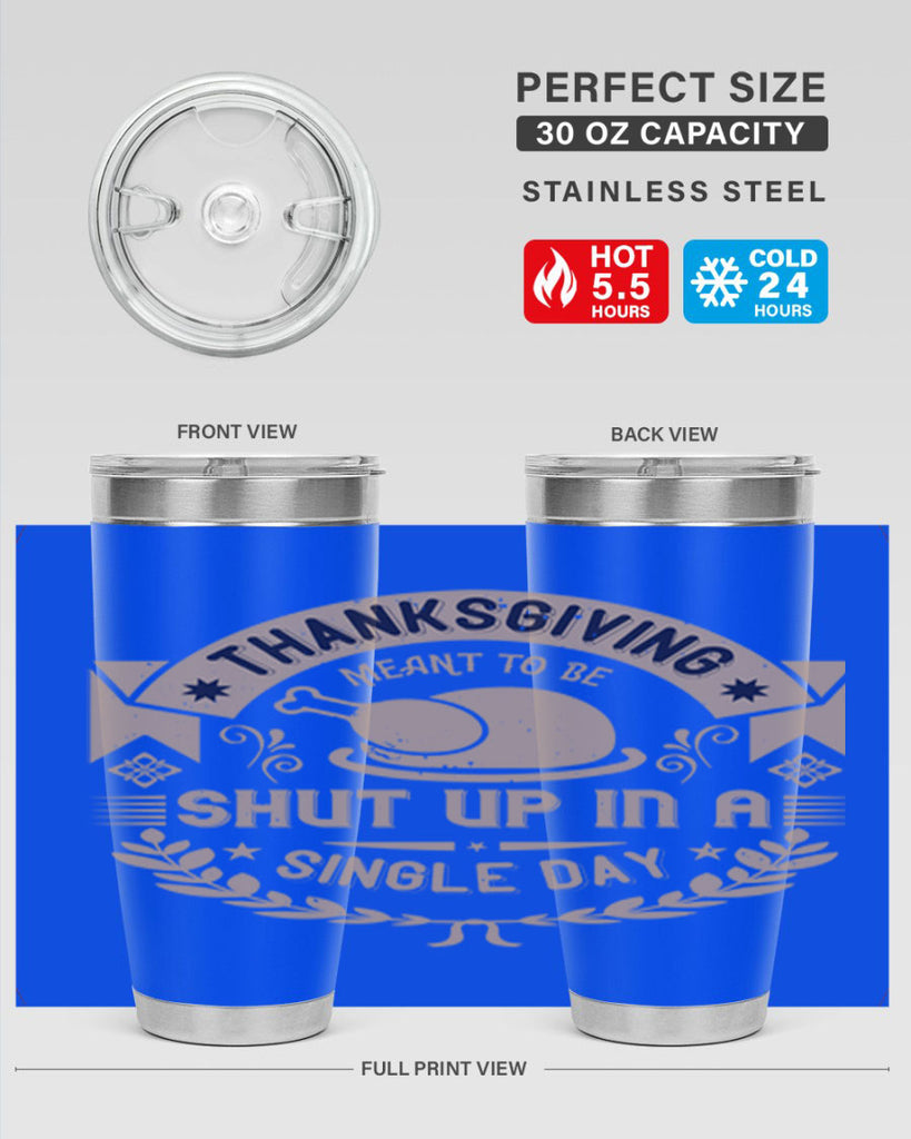 thanksgiving ment to be shut up in a single day 11#- thanksgiving- Tumbler