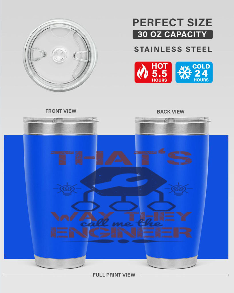 thats way they call me the engineer Style 37#- engineer- tumbler