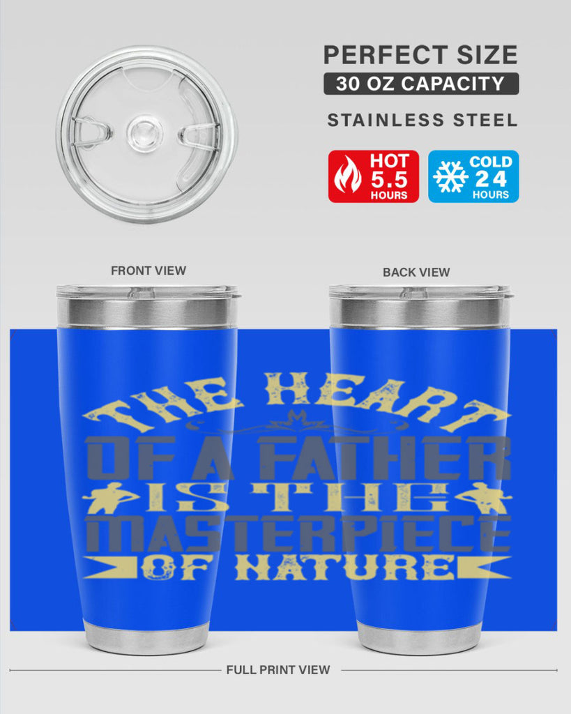 the heart of a father is the masterpiece of nature 18#- Parents Day- Tumbler