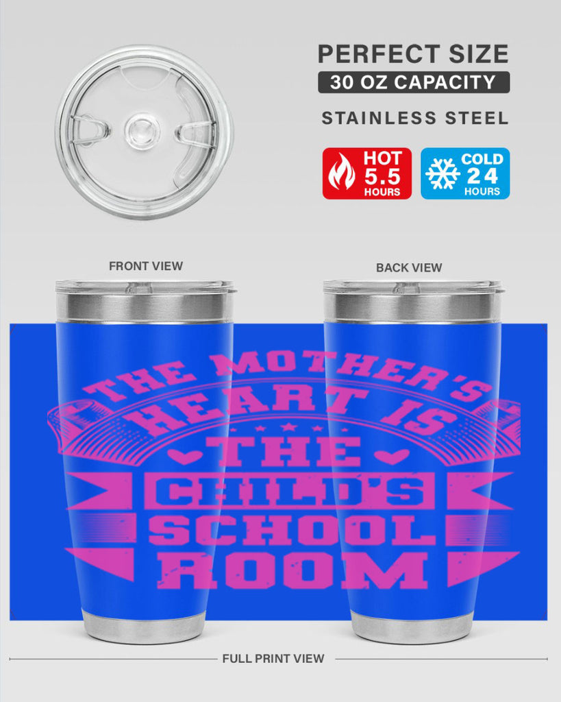 the mothers heart is the childs school room 26#- mothers day- Tumbler