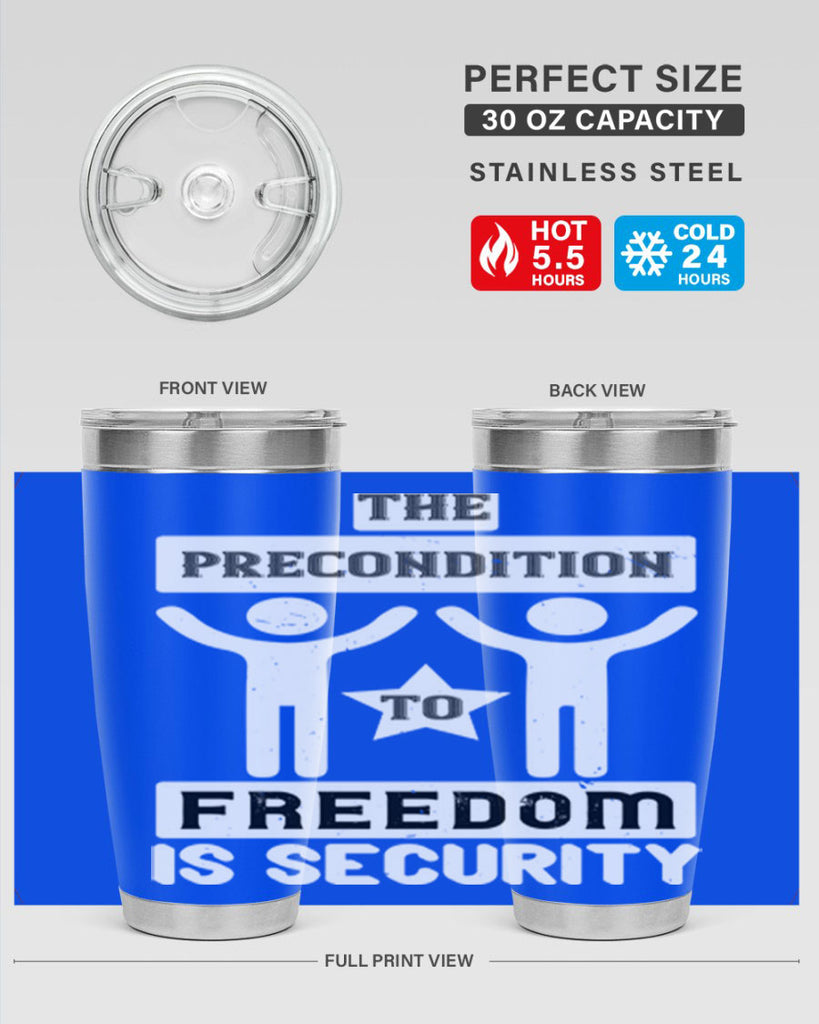 the precondition to freedom is security 28#- Veterns Day- Tumbler