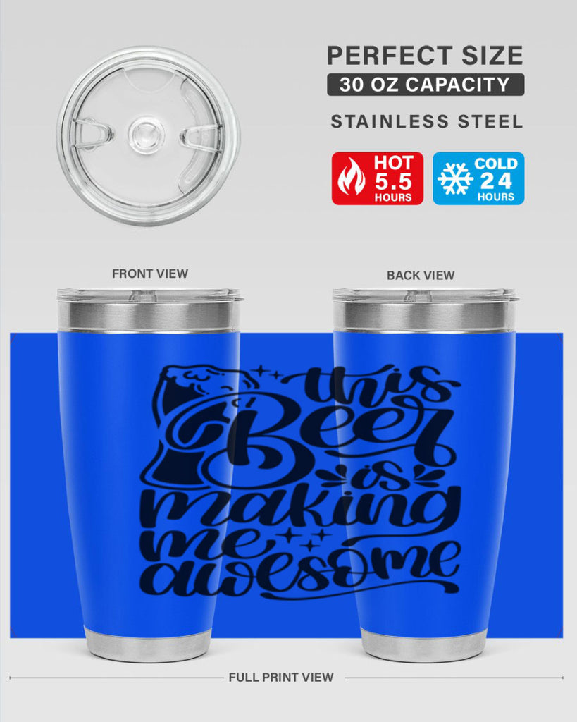 this beer is making me awesome 19#- beer- Tumbler