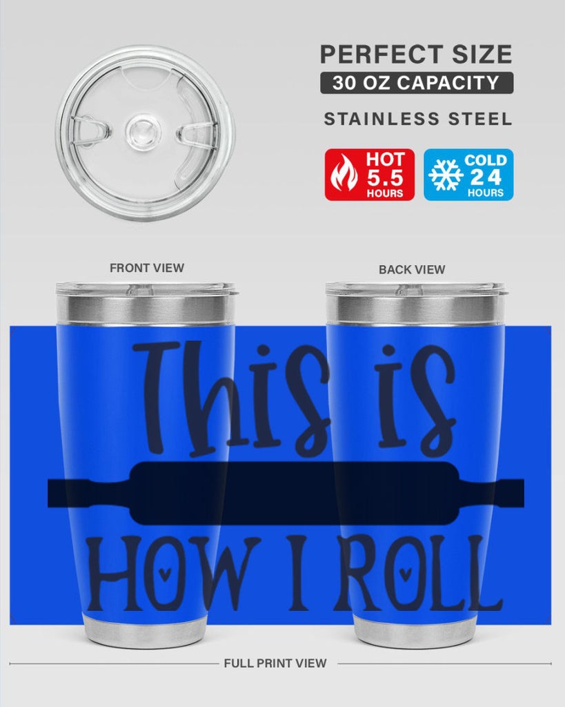 this is how i roll 76#- kitchen- Tumbler