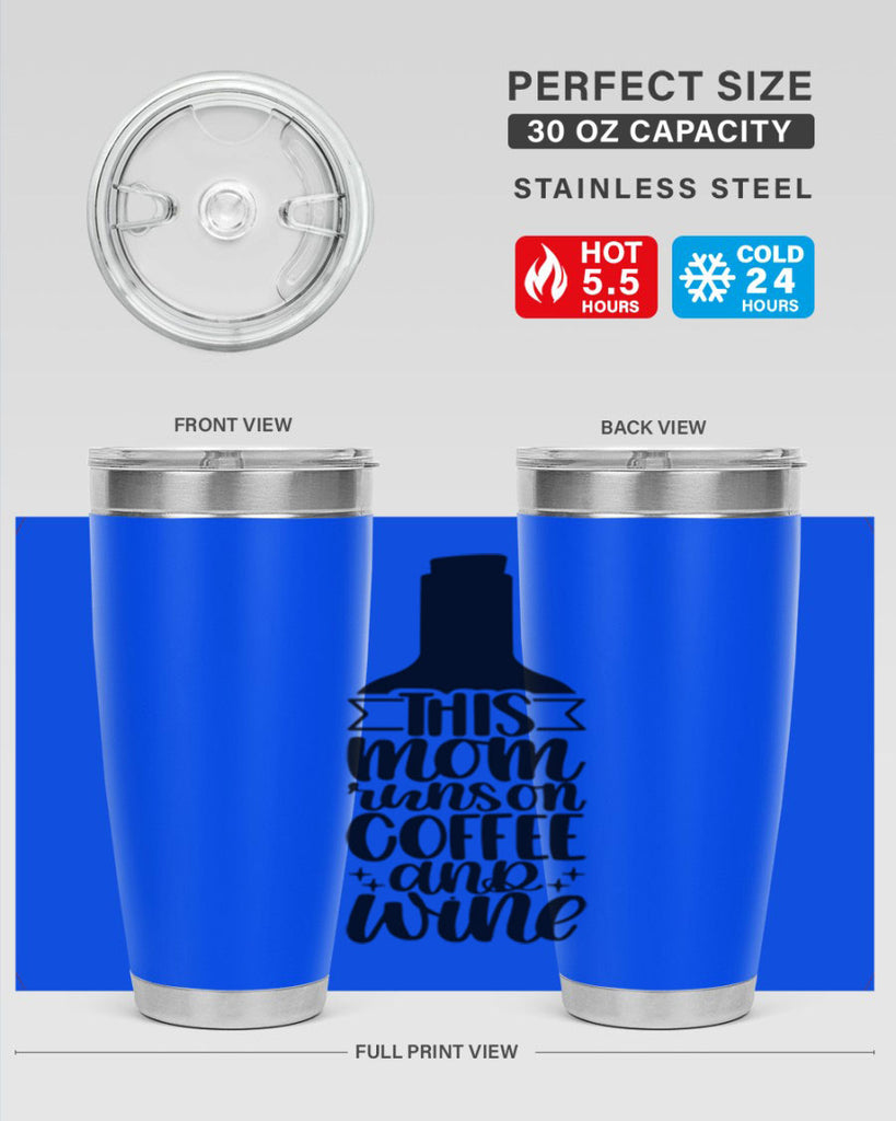 this mom runs on coffee and wine 16#- coffee- Tumbler