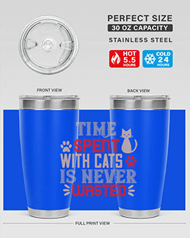 time spend with cat is never wasted Style 121#- cat- Tumbler