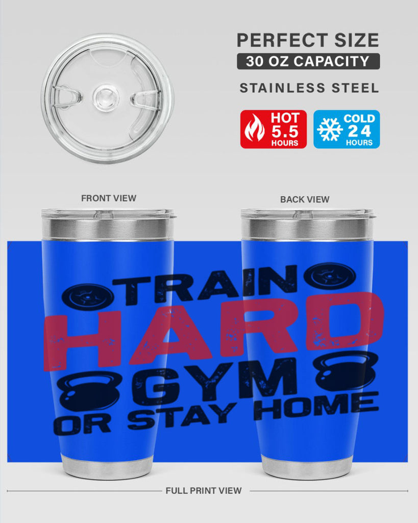 train hard gym or stay home 2#- gym- Tumbler