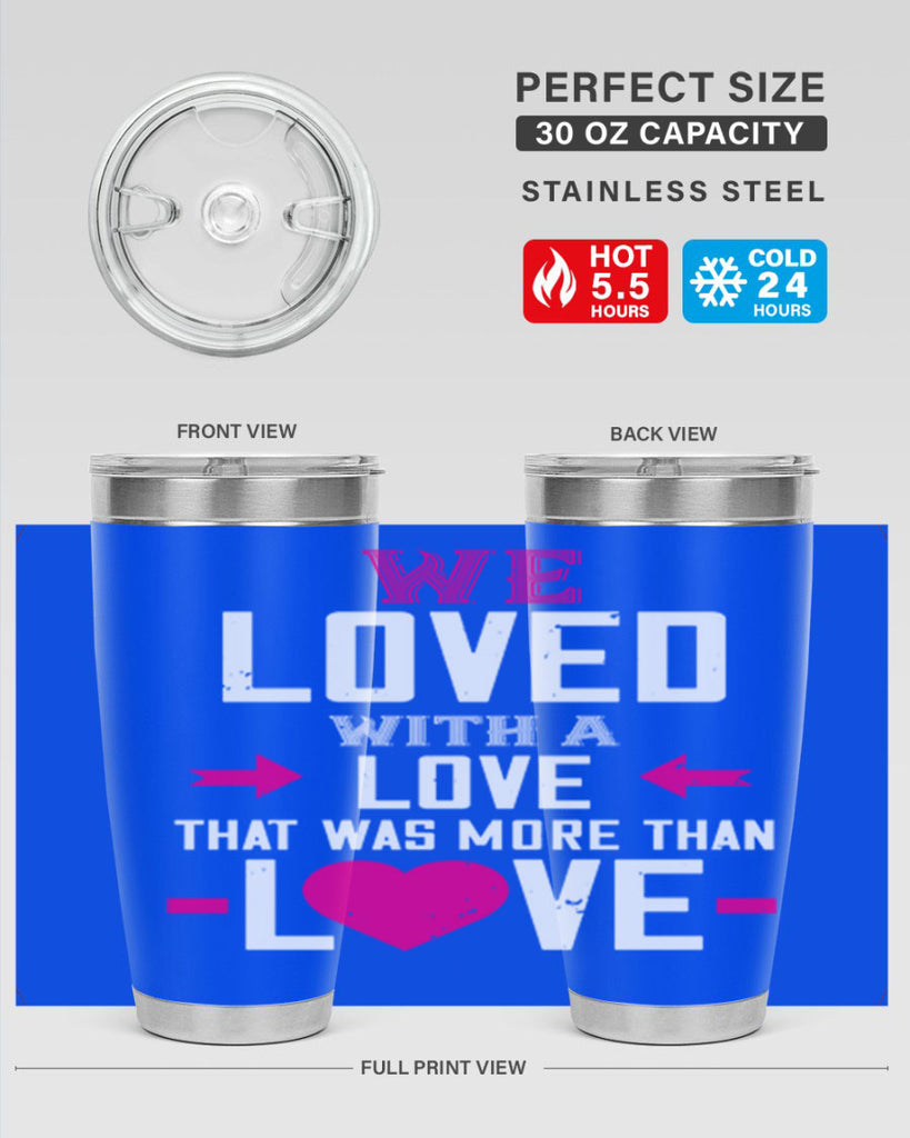 we loved with a love that was more than love 5#- valentines day- Tumbler