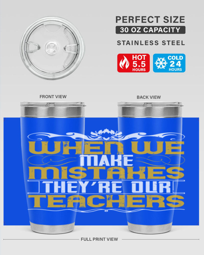 when we make mistakes they’re our teachers 9#- Parents Day- Tumbler