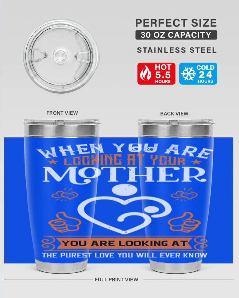 when you are looking 15#- mothers day- Tumbler