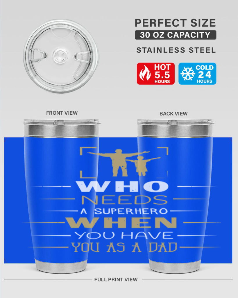 who needs a superhero when you have you as a dad 146#- fathers day- Tumbler