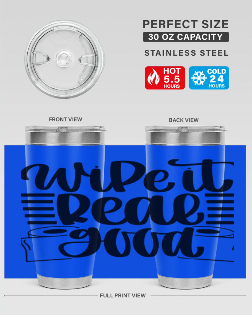 wipe it real good 5#- bathroom- Tumbler